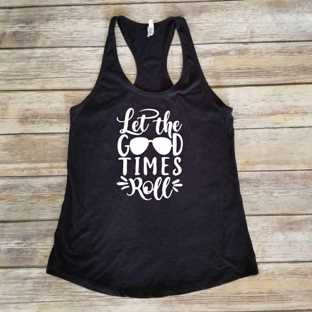 Let the Good Times Roll - black racerback tank top